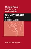 Meniere's Disease, An Issue of Otolaryngologic Clinics (Volume 43-5) (The Clinics: Surgery, Volume 43-5)