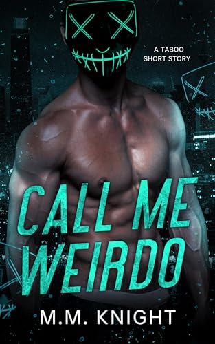 Call Me Weirdo: A Short Story