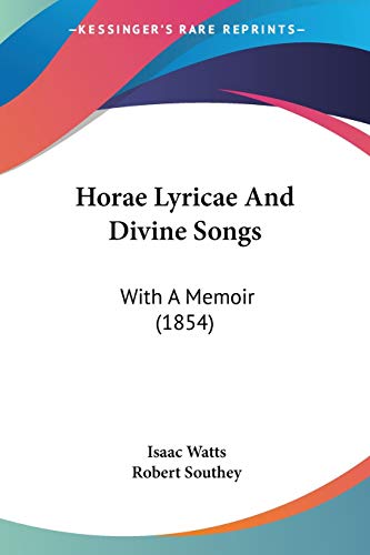 Horae Lyricae And Divine Songs: With A Memoir (1854)