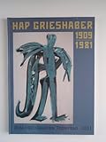  HAP Grieshaber 1909 - 1981: Hommage zum dreißigsten Todestag 2011. Ein Buchprojekt zur gleichnamigen Ausstellung in der saale-Galerie in Saalfeld 19. November 2011 bis 21. Januar 2012.