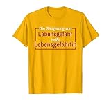Die Steigerung von Lebensgefahr heißt Lebensgefährtin T-Shirt, Herren, Leuchtendes Gold, M