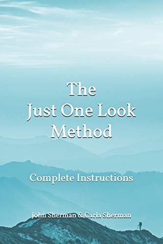 The Just One Look Method: Complete Instructions The Just One Look Method: Complete Instructions