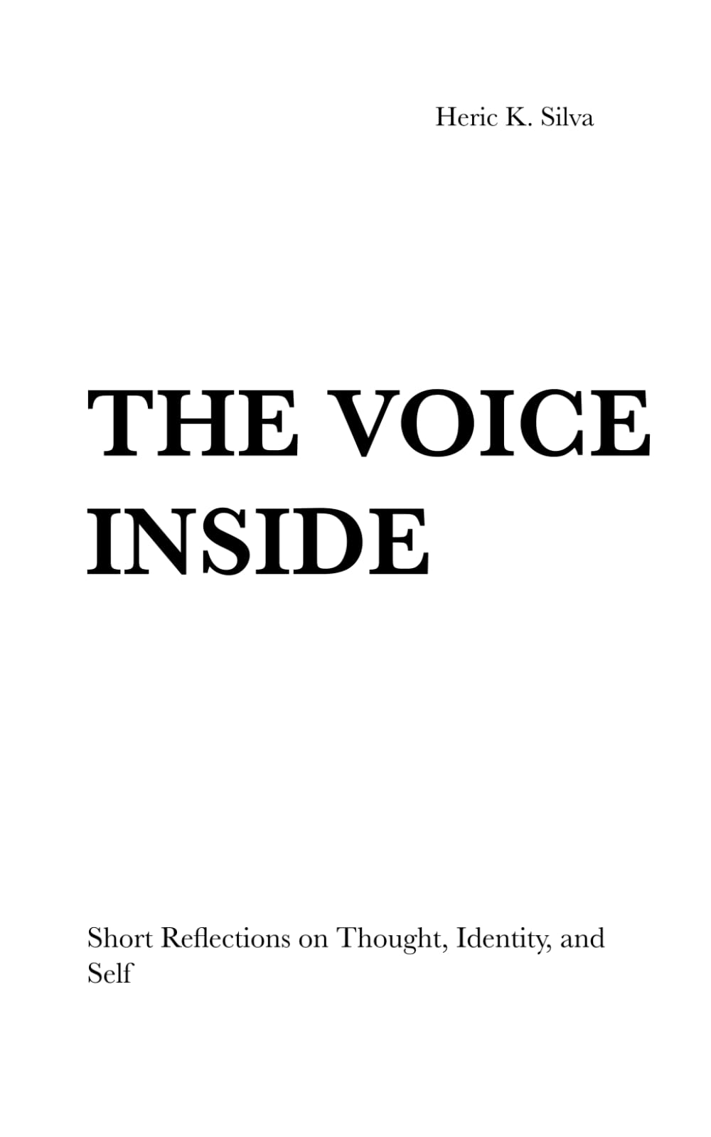 The Voice Inside You: Short Reflections on Thought, Identity, and Self