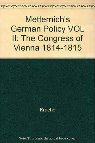 Metternich's German Policy Volume II: The Congr... 0691051860 Book Cover