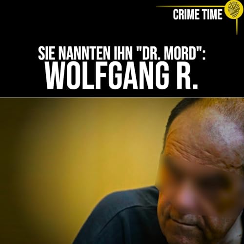 Der Arzt, der zum M&ouml;rder wurde: &bdquo;Dr. Mord&ldquo; | Crime Time