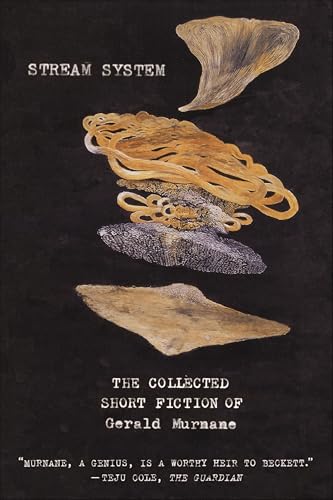 Stream System: The Collected Short Fiction of Gerald Murnane