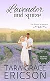  Lavender und Spitze: Ein zeitgenössischer christlicher Liebesroman (Die Bloom-Schwestern 4) (German Edition)