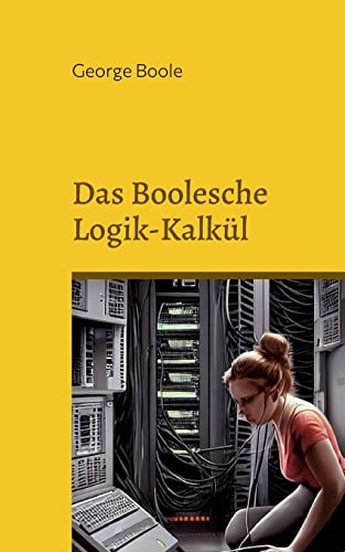 Das Boolesche Logik-Kalkül (Toppbook Wissen)