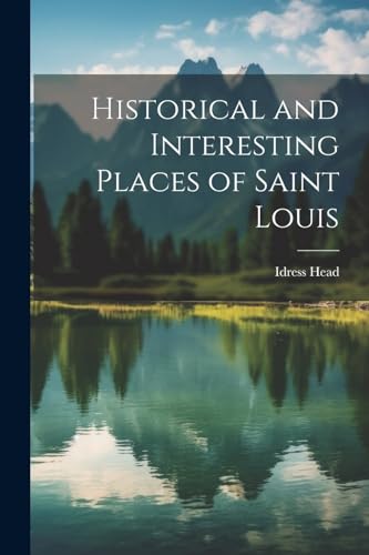 Historical and Interesting Places of Saint Louis