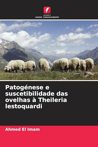 Patogénese e suscetibilidade das ovelhas à Theileria lestoquardi
