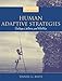 Human Adaptive Strategies: Ecology, Culture, and Politics (3rd Edition)
