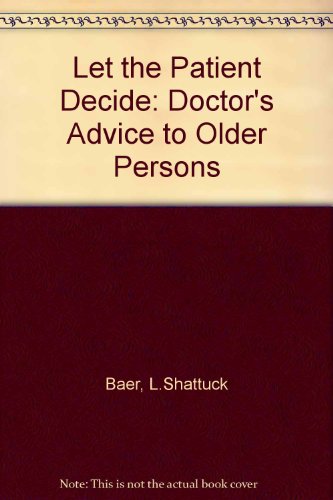 Let the Patient Decide: A Doctor's Advice to Ol... 0664242073 Book Cover