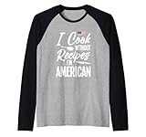 Je cuisine sans recettes Je suis américain Manche Raglan