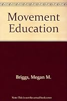 Movement education: The place of movement in physical education 0712113797 Book Cover