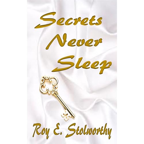 Audiobook: Secrets Never Sleep by Roy E. Stolworthy episode artwork