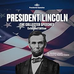 Couverture de President Lincoln: The Collected Speeches