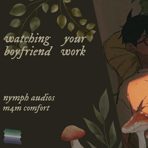 watching your boyfriend work [m4m] [fluff] [sleep comfort]