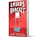Losers Bracket: A Gripping YA Novel About Family, Loss, and a Teen in Foster Care Racing to Rescue Her Nephew