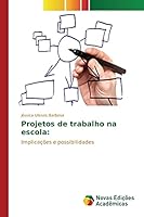 Projetos de Trabalho Na Escola 3639831969 Book Cover