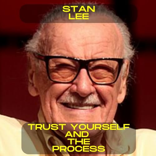 Stan Lee - Trust in yourself and the process motivational speech
