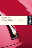  Porsche Chronicle 1931-2008 (Piper Taschenbuch, Band 5431)