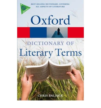 [ The Oxford Dictionary of Literary Terms [ THE OXFORD DICTIONARY OF LITERARY TERMS BY Baldick, Chris ( Author ) Mar-01-2009[ THE OXFORD DICTIONARY OF LITERARY TERMS [ THE OXFORD DICTIONARY OF LITERARY TERMS BY BALDICK, CHRIS ( AUTHOR ) MAR-01-2009 ]