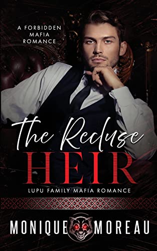 The Recluse Heir: A Dark Romanian Mafia Romance (Lupu Mafia Family Romance)
