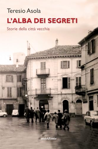 L'alba Dei Segreti. Storie Della Città Vecchia
