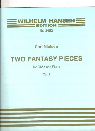 Carl Nielsen: Two Fantasy Pieces for Oboe and Piano, Op.2 (ARCHIVE)