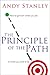 The Principle of the Path: How to Get from Where You Are to Where You Want to Be