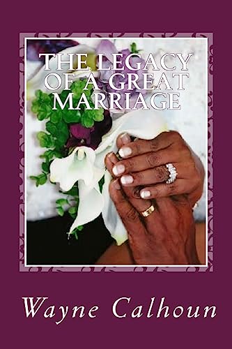 The Legacy Of A Great Marriage: "Three Decades of Love Letters from a Husband to his Wife"