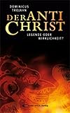 Der Antichrist: Legende oder Wirklichkeit? - Dominicus Trojahn