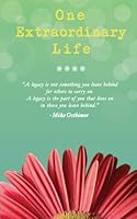 One Extraordinary Life: One Extraordinary Life 0615849040 Book Cover