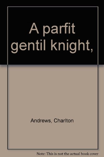 A Parfit Gentil Knight B00069XLPQ Book Cover