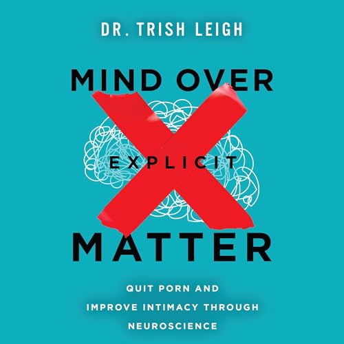 Mind over Explicit Matter by Dr. Trish Leigh episode artwork