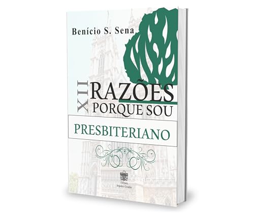 12 Razões porque sou Presbiteriano