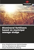 Biomineral fertilizers based on municipal sewage sludge 6202331909 Book Cover