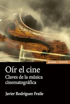 Paperback Oír el cine: Claves de la música cinematográfica [Spanish] Book
