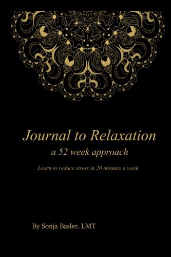 Journal to Relaxation: a 52 week approach