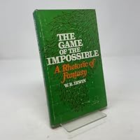 The Game Of The Impossible: A Rhetoric Of Fantasy 0252005872 Book Cover
