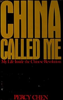 Hardcover China Called Me: My life inside the Chinese Revolution Book