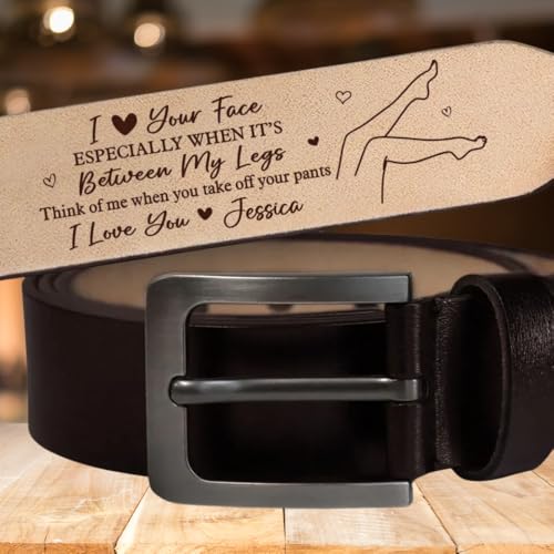 I Love Your Face Especially When It's Between My Legs - Think Of Me Whenever You Take Off Your Pants - Personalized Engraved Leather Belt, Engraved Custom Leather Belt with Name - Unique Valentine Gift for Husband Him2