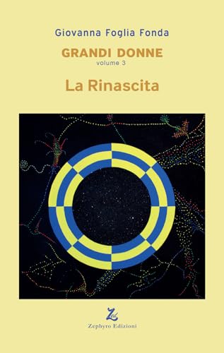 La rinascita. Grandi donne (Vol. 3
