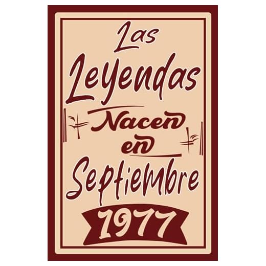 Las Leyendas Nacen En Septiembre 1977: Idea de regalo de cumpleaños 46 años original y personalizado para hombres y mujeres / (Cuaderno) "