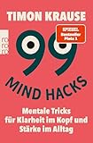 99 Mind Hacks: Mentale Tricks für Klarheit im Kopf und Stärke im Alltag | Vom Bestsellerautor und Mentalisten | Psychologie-Hacks für mehr Erfolg im Leben