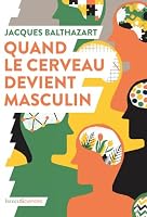 Quand le cerveau devient masculin 237931036X Book Cover