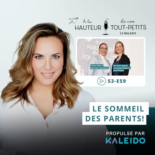 E59 : La sommeil des parents!
