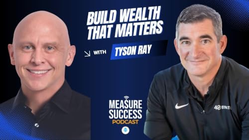 More Than Money: Building Wealth That Matters with Tyson Ray