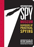 International Spy Museum's Handbook of Practical Spying