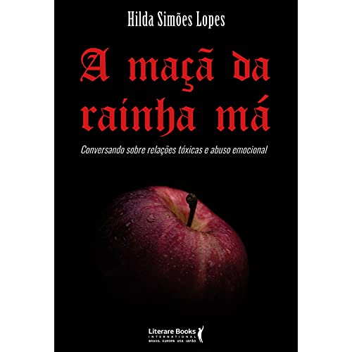 A maça da rainha má: Conversando sobre relações tóxicas e abuso emocional